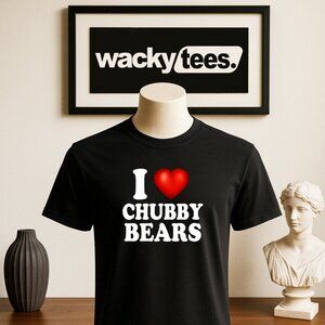I Love Chubby Bears I Heart Plushes Funny Adult Humor Graphic Tee Shirt